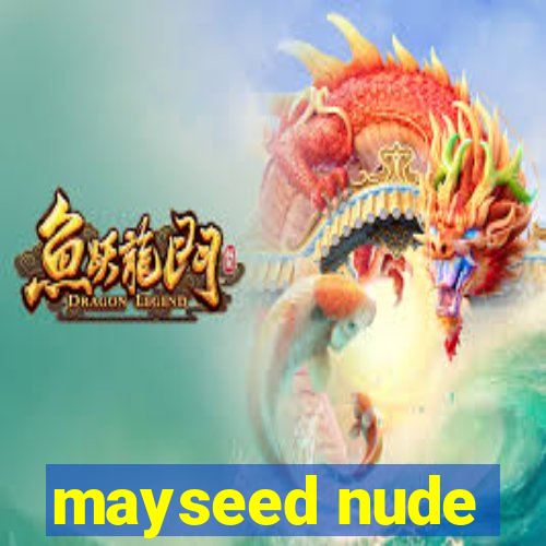 mayseed nude